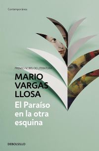 Book Cover for El Paraíso En La Otra Esquina / The Way to Paradise by Mario Vargas Llosa