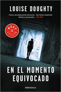 Book Cover for En El Momento Equivocado by Louise Doughty