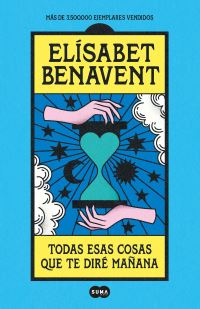Book Cover for Todas Esas Cosas Que Dire Manana by Elísabet Benavent