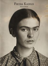 Book Cover for Frida Kahlo: Sus Fotos by Pablo Ortiz Monasterio