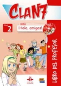 Book Cover for CLAN 7-ÃHOLA AMIGOS! 2 - Teacher Print Edition Plus 3 Years Online Premium Access (All Digital Included) by Manuela Gómez Castro