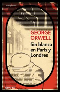Book Cover for Sin Blanca En París Y Londres / Down and Out in Paris and London by George Orwell
