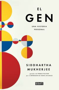 Book Cover for El Gen / The Gene: An Intimate History by Siddhartha Mukherjee