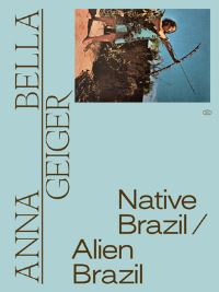 Book Cover for Anna Bella Geiger by Estrella de Diego, Gabriela de Launrentiis