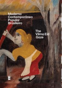Book Cover for Moderno Contemporâneo Popular Brasileiro: The Vilma Eid Gaze by Lorenzo Mammi, Germana MonteMór, Daniel Rangel