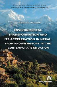 Book Cover for Environmental Transformation and Its Acceleration in Nepal from Known History to the Contemporary Situation by Medani P Bhandari