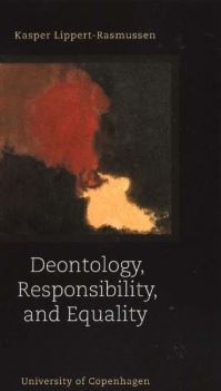 Book Cover for Deontology, Responsibility & Equality by Kasper LippertRasmussen