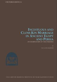 Book Cover for Incestuous and Close-Kin Marriage in Ancient Egypt and Persia by Paul John Frandsen