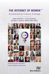 Book Cover for The Internet of Women - Accelerating Culture Change by Nada Anid, Monique J Morrow, Laurie Cantileno