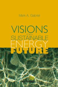 Book Cover for Visions for a Sustainable Energy Future by Mark A Gabriel