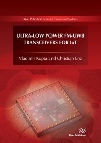 Book Cover for Ultra-Low Power FM-UWB Transceivers for IoT by Vladimir Kopta, Christian Enz
