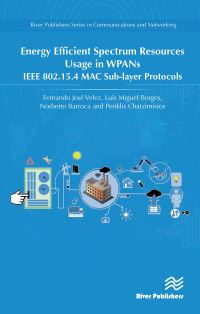 Book Cover for Energy Efficient Spectrum Resources Usage in WPANs by Luís Miguel Borges, Norberto Barroca, Fernando J Velez, Periklis Chatzimisios