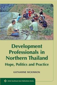 Book Cover for Development Professionals in Northern Thailand by Katharine Islay McKinnon, Asian Studies Association of Australia