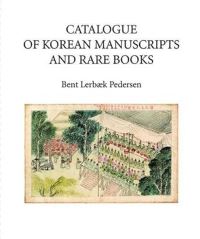 Book Cover for Catalogue of Korean Manuscripts and Rare Books by Bent Lerbæk Pedersen, Kongelige Bibliotek Denmark