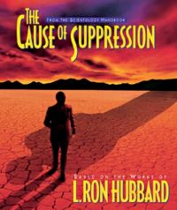 Book Cover for The Cause of Suppression by L Ron Hubbard