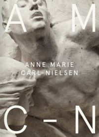 Book Cover for Anne Marie Carl-Nielsen by Ny Carlsberg glyptotek, Ribe kunstmuseum Denmark, Fuglsang kunstmuseum