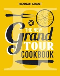 Book Cover for The New Grand Tour Cookbook by Hannah Grant