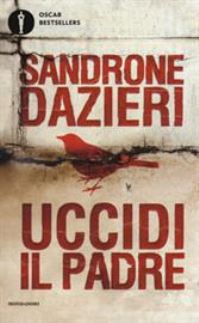 Book Cover for Uccidi Il Padre by Sandrone Dazieri