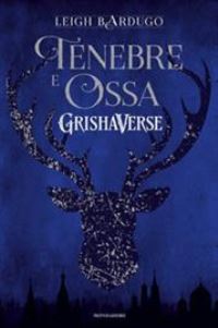 Book Cover for Tenebre E Ossa. GrishaVerse by Leigh Bardugo