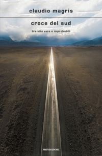 Book Cover for Croce Del Sud. Tre Vite Vere E Improbabili by Claudio Magris