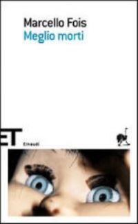 Book Cover for Meglio Morti by Marcello Fois