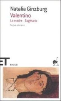 Book Cover for Valentino, La Madre, Sagittario by Natalia Ginzburg