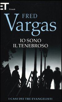 Book Cover for Io Sono Il Tenebroso - I Casi Dei Tre Evangelisti by Fred Vargas