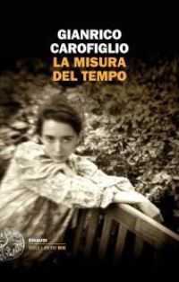 Book Cover for La Misura Del Tempo by Gianrico Carofiglio