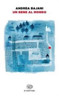 Book Cover for Une Bene Al Mondo by Andrea Bajani