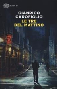 Book Cover for Le Tre Del Mattino by Gianrico Carofiglio