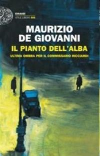Book Cover for Il Pianto dell'alba.Ultima Ombra Per Il Commissario Ricciardi by Maurizio De Giovanni