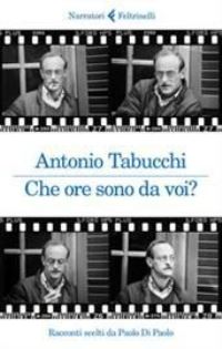 Book Cover for Che Ore Sono Da Voi? Racconti Scelti Da Paolo Di Paolo by Antonio Tabucchi