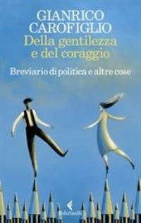 Book Cover for Della Gentilezza E Del Coraggio by Gianrico Carofiglio