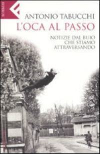 Book Cover for L'oca Al Passo - Notizie Dal Buio Che Stiamo Attraversando by Antonio Tabucchi