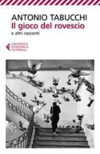 Book Cover for Il Gioco Del Rovescio E Altri Racconti by Antonio Tabucchi