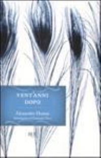 Book Cover for Vent'anni Dopo by Alexandre Dumas