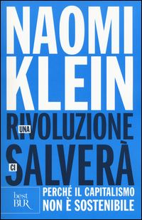 Book Cover for Una Rivoluzione Ci salvera.Perche Il Capitalismo Non E Sostenibile by Naomi Klein