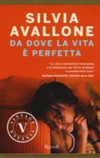 Book Cover for Da Dove La Vita E Perfetta by Silvia Avallone