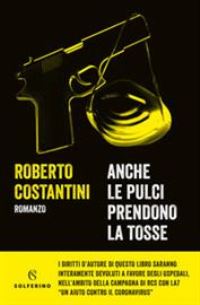 Book Cover for Anche Le Pulci Prendono La Tosse by Roberto Costantini