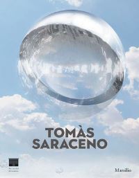 Book Cover for Tomás Saraceno by Italo Calvino, Jussi Parikka, Michael Marder, Franklin Ginn, Derek P McCormack, Hugh Raffles, Bronislaw Szerszynski, Anna Tsing