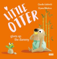 Book Cover for Little Otter Gives Up the Dummy by Claudio Gobbetti
