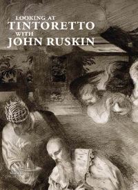 Book Cover for Looking at Tintoretto With John Ruskin by John Ruskin