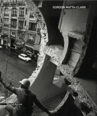 Book Cover for Gordon Matta-Clark by Lorenzo Fusi, Marco Pierini