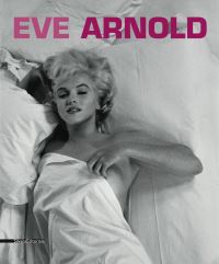 Book Cover for Eve Arnold by Simonetta Agnello Hornby, Angela Madesani
