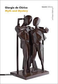 Book Cover for Giorgio De Chirico - Myth and Mystery by Giorgio De Chirico, Estorick Collection