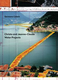 Book Cover for Christo and Jeanne-Claude - Water Projects by Germano Celant, Christo, JeanneClaude, Italy Museo di Santa Giulia Brescia