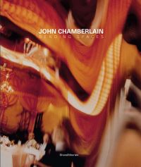 Book Cover for John Chamberlain - Bending Spaces by John Chamberlain, Germany Ludwig Museum im Deutschherrenhaus Koblenz