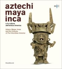 Book Cover for Aztecs, Mayas, Incas and the Cultures of Pre-Columbian America by Antonio Aimi, Antonio Guarnotta