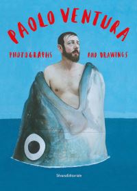 Book Cover for Paolo Ventura by Paolo Ventura, Walter Guadagnini, Francine Prose