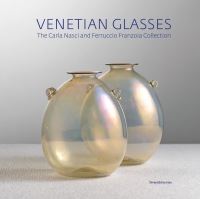 Book Cover for Venetian Glasses by Galleria darte moderna Carlo Rizzarda, Centro studi Rossana Bossaglia, Italy Museo del vetro di Murano Venice, International Association for the History of Glass, Fondo Comuni Confinanti